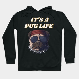 It's A Pug Life - Funny Thug Pug with Cigar and Sunglasses Hoodie